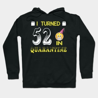 I Turned 52 in quarantine Funny face mask Toilet paper Hoodie